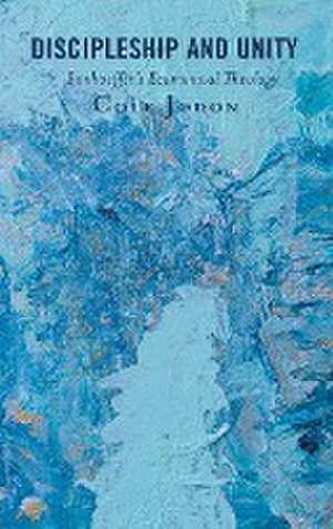 Discipleship and Unity de Cole Jodon