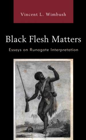 Black Flesh Matters de Vincent L. Wimbush