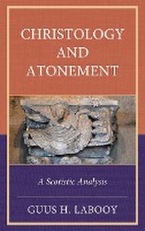 Christology and Atonement de Guus H. Labooy