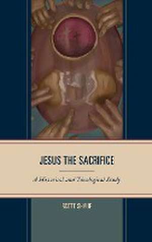 Jesus the Sacrifice de Scott Shauf