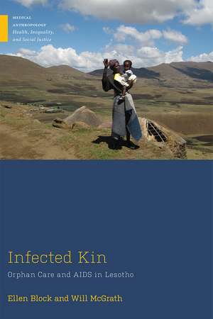 Infected Kin: Orphan Care and AIDS in Lesotho de Ellen Block