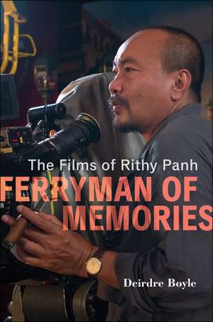 Ferryman of Memories: The Films of Rithy Panh de Deirdre Boyle