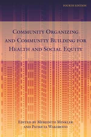 Community Organizing and Community Building for Health and Social Equity, 4th edition de Meredith Minkler