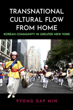 Transnational Cultural Flow from Home: Korean Community in Greater New York de Pyong Gap Min