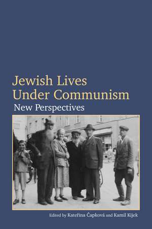 Jewish Lives under Communism: New Perspectives de Katerina Capková