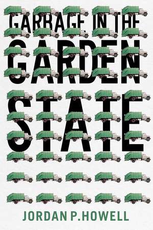 Garbage in the Garden State de Jordan P. Howell