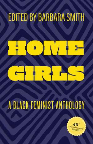 Home Girls, 40th Anniversary Edition: A Black Feminist Anthology de Barbara Smith