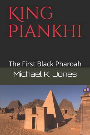 King Piankhi de MR Michael Kenneth Jones