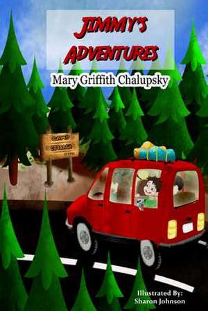 Jimmy's Adventures de Mary Griffith Chalupsky