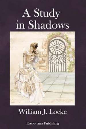 A Study in Shadows de William J. Locke