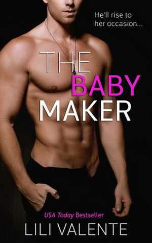 The Baby Maker de Lili Valente