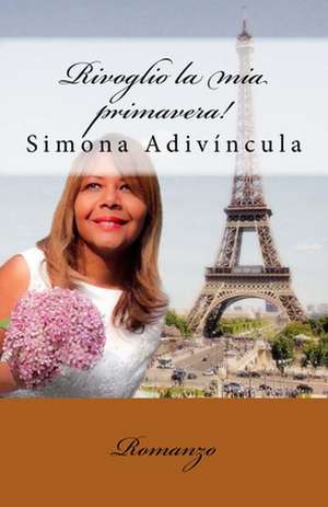 Rivoglio La MIA Primavera! de Adivincula a., S. Simona