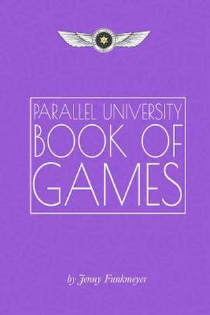 Parallel University Book of Games de Jenny Funkmeyer