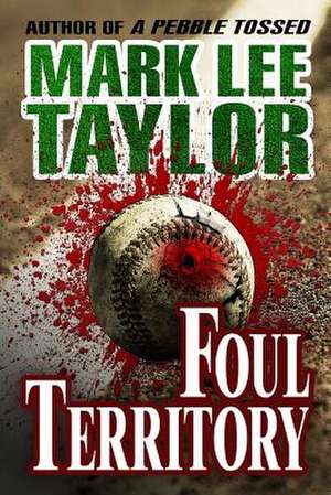 Foul Territory de Mark Lee Taylor