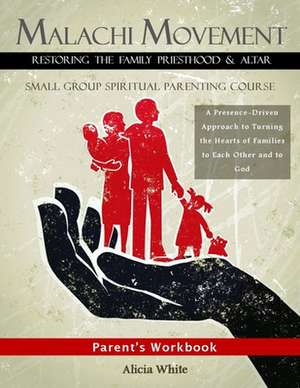 Malachi Movement Parent's Manual de Alicia White