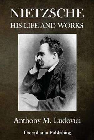 Nietzsche de Anthony M. Ludovici