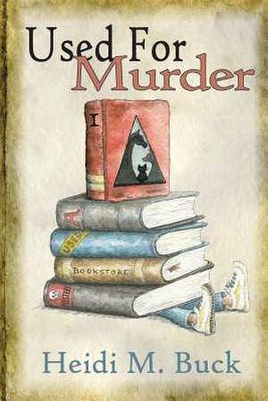 Used for Murder de Buck, Heidi M.