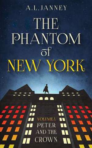 Phantom of New York de Janney, A. L.