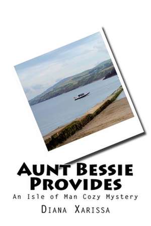 Aunt Bessie Provides de Diana Xarissa