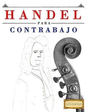 Handel Para Contrabajo de Easy Classical Masterworks