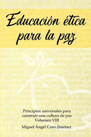 Educacion Etica Para La Paz de Cano, Miguel A.