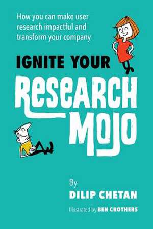 Ignite Your Research Mojo de Chetan, Dilip