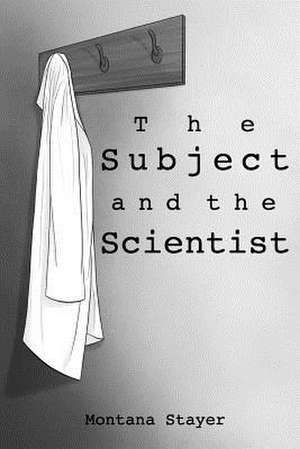 The Subject and the Scientist de Stayer, Montana