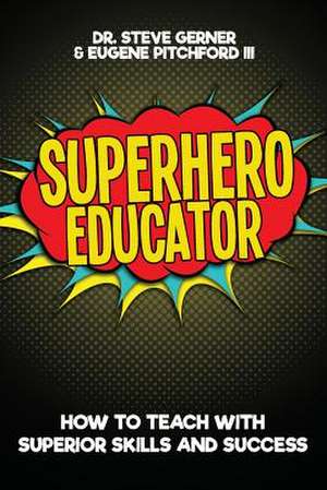 Superhero Educator de Gerner, Dr Steve