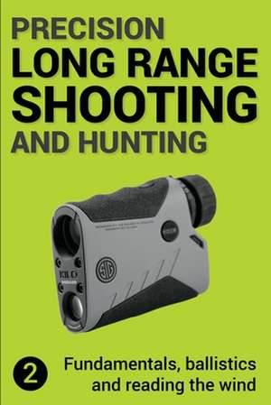 Precision Long Range Shooting and Hunting V2 de Gillespie-Brown, Jon