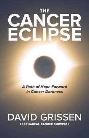 The Cancer Eclipse de Grissen, David