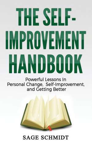 The Self-Improvement Handbook de Schmidt, Sage