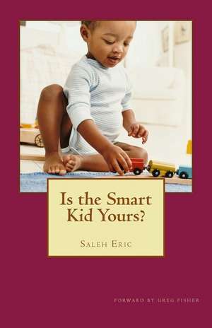 Is the Smart Kid Yours? de Eric, Saleh