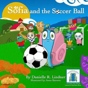 Sofia and the Soccer Ball de Danielle R. Lindner