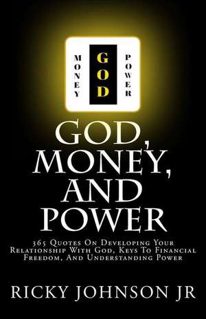 God, Money, and Power de Johnson Jr, Ricky