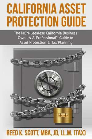 California Asset Protection Guide de Scott Mba, J. Reed K.