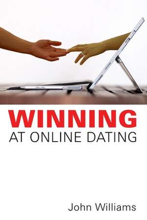 Winning at Online Dating de John Williams