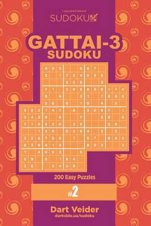 Sudoku Gattai-3 - 200 Easy Puzzles 9x9 (Volume 2) de Veider, Dart