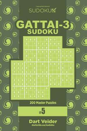 Sudoku Gattai-3 - 200 Master Puzzles 9x9 (Volume 5) de Veider, Dart