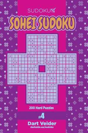 Sohei Sudoku - 200 Hard Puzzles (Volume 4) de Veider, Dart