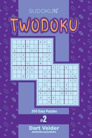 Sudoku Twodoku - 200 Easy Puzzles (Volume 2) de Veider, Dart