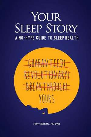 Your Sleep Story de Bianchi MD Phd, Matt