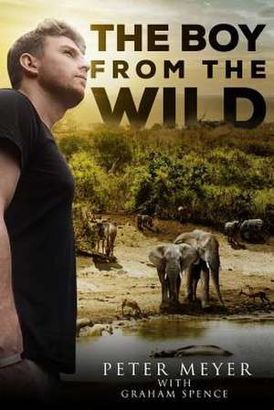 The Boy from the Wild de Peter Meyer