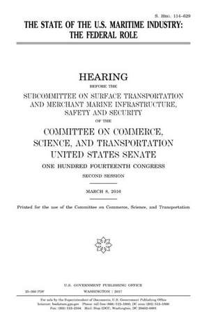 The State of the U.S. Maritime Industry de United States Congress