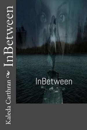 Inbetween de Kaleda Carthran