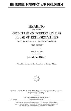 The Budget, Diplomacy, and Development de United States Congress