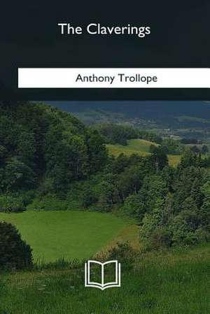 The Claverings de Anthony Trollope