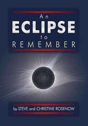 An Eclipse to Remember de Rosenow, Steve