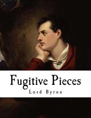 Fugitive Pieces de George Gordon Byron