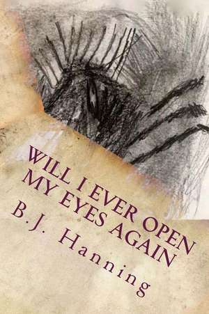 Will I Ever Open My Eyes Again de Hanning, Ben