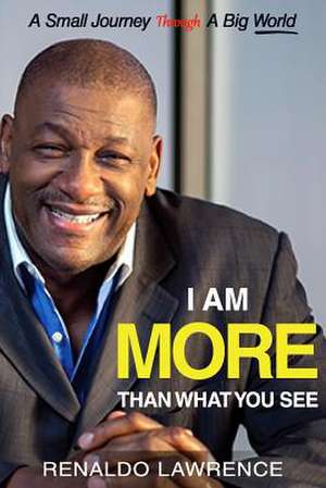 I Am More Than What You See de Lawrence, Renaldo